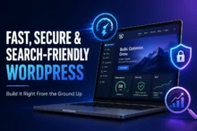 How to Build a Fast, Secure and Search-Friendly WordPress Website from the Ground Up